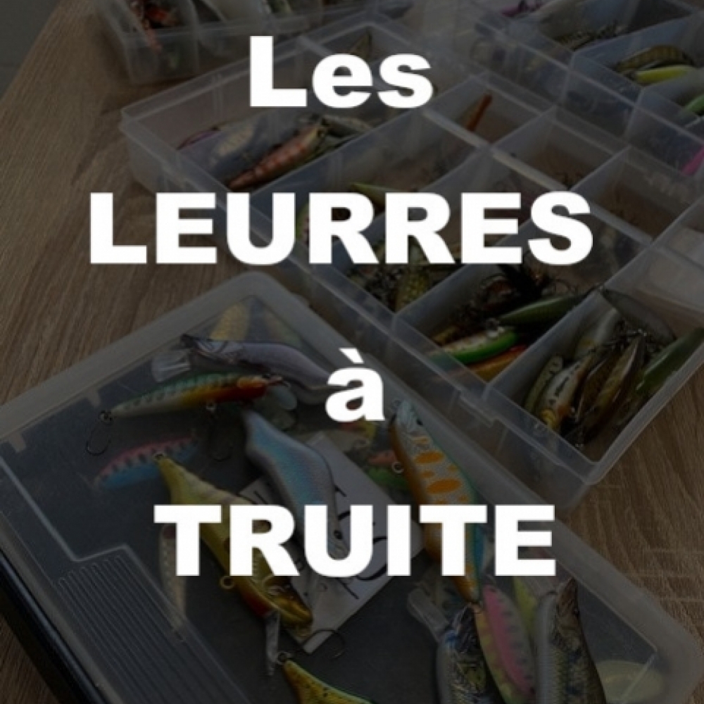 Les leurres à truite !